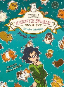 SZKOŁA MAGICZNYCH ZWIERZĄT.T10 STRZAŁ W DZIESIĄTKĘ