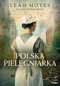 POLSKA PIELĘGNIARKA, LEAH MOYES