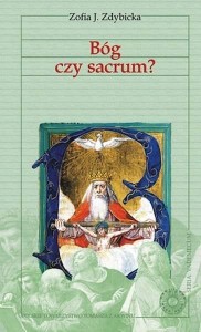 BÓG CZY SACRUM?, ZOFIA J. ZDYBICKA