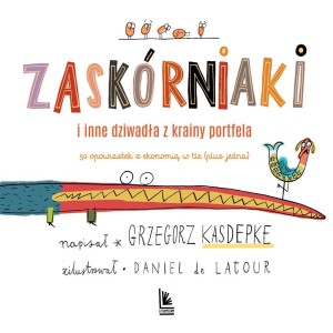 ZASKÓRNIAKI I INNE DZIWADŁA Z KRAINY PORTFELA