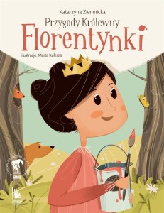 PRZYGODY KRÓLEWNY FLORENTYNKI