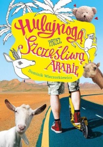 HULAJNOGĄ PRZEZ SZCZĘŚLIWĄ ARABIĘ