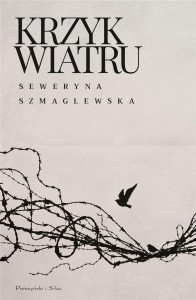 KRZYK WIATRU, SEWERYNA SZMAGLEWSKA