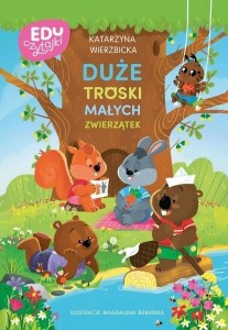 DUŻE TROSKI MAŁYCH ZWIERZĄTEK