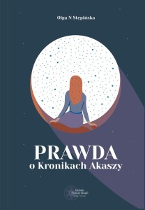 PRAWDA O KRONIKACH AKASZY, OLGA N STĘPIŃSKA