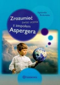 ZROZUMIEĆ ŚWIAT UCZNIA Z ZESPOŁEM ASPERGERA