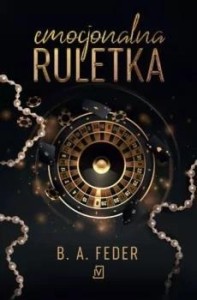 EMOCJONALNA RULETKA, B. A. FEDER