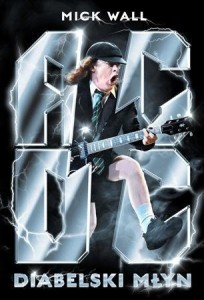 AC/DC DIABELSKI MŁYN, MICK WALL