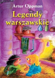 LEGENDY WARSZAWSKIE, ARTUR OPPMAN