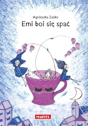 Emi boi się spać, Agnieszka Zaśko