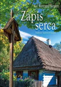 ZAPIS SERCA. TRADYCJE LUDOWO-RELIGIJNE
