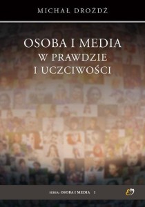 OSOBA I MEDIA W PRAWDZIE I UCZCIWOŚCI