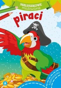 MALUSZKOWE MALOWANIE. PIRACI, WYDAWNICTWO SKRZAT