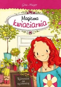 MAGICZNA KWIACIARNIA. TAJEMNICA ZA TAJEMNICĄ