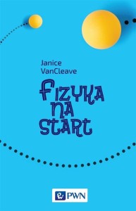 FIZYKA NA START, JANICE VANCLEAVE