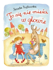TO SIĘ NIE MIEŚCI W GŁOWIE, RENATA PIĄTKOWSKA