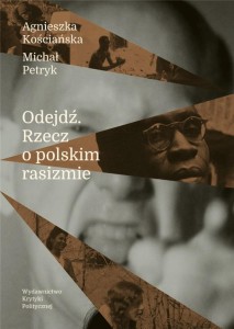 ODEJDŹ. RZECZ O POLSKIM RASIZMIE