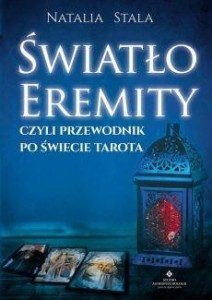 ŚWIATŁO EREMITY,CZYLI PRZEWODNIK PO ŚWIECIE TAROTA