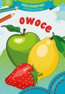 MALUSZKOWE MALOWANIE. OWOCE, PRACA ZBIOROWA