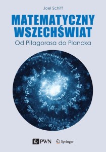 MATEMATYCZNY WSZECHŚWIAT. OD PITAGORASA DO PLANCKA
