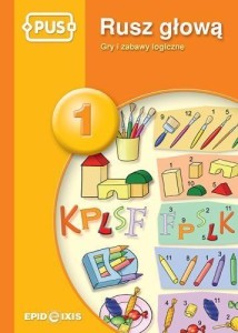 PUS RUSZ GŁOWĄ 1 GRY I ZABAWY LOGICZNE