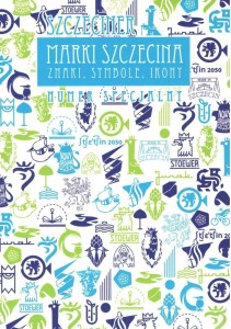 MARKI SZCZECINA. ZNAKI, SYMBOLE, IKONY, SZYMON JEŻ