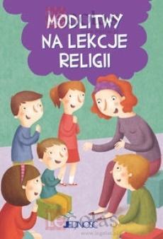 Modlitwy na lekcje religii, praca zbiorowa