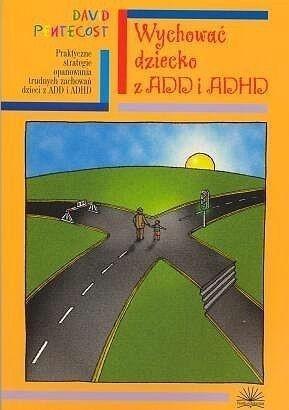 Wychować dziecko z ADD i ADHD, David Pentecost