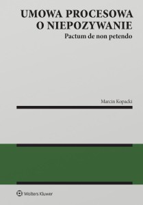 UMOWA PROCESOWA O NIEPOZYWANIE.., MARCIN KOPACKI