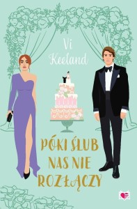 PÓKI ŚLUB NAS NIE ROZŁĄCZY, VI KEELAND