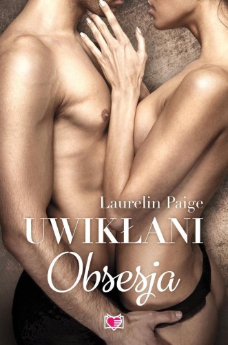 Uwikłani T.2 Obsesja, Laurelin Paige