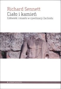 CIAŁO I KAMIEŃ, RICHARD SENNETT