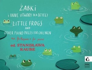 ŻABKI I INNE UTWORY DLA DZIECI NA FORTEPIAN W.9