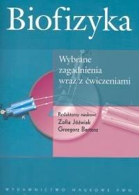 BIOFIZYKA WYBRANE ZAGADNIENIA WRAZ Z ĆWICZENIAMI