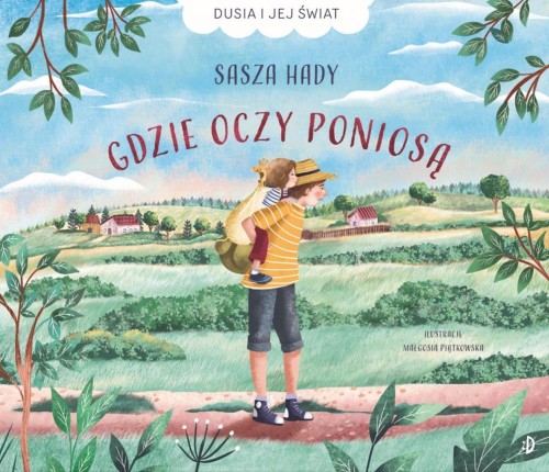 Gdzie oczy poniosą T.1 Dusia i jej świat