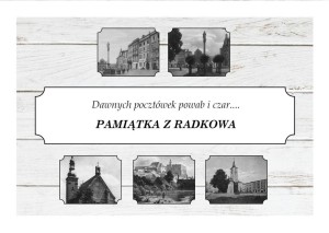 PAMIĄTKA Z RADKOWA. DAWNYCH POCZTÓWEK POWAB I CZAR