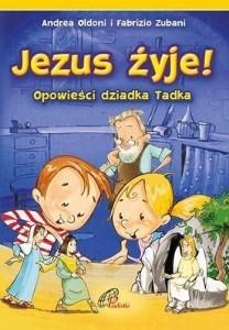 JEZUS ŻYJE! OPOWIEŚCI DZIADKA TADKA