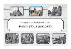 PAMIĄTKA Z KŁODZKA. DAWNYCH POCZTÓWEK POWAB I CZAR
