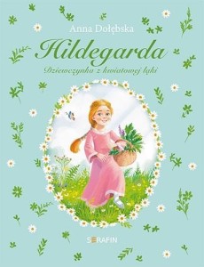 HILDEGARDA DZIEWCZYNKA Z KWIATOWEJ ŁĄKI