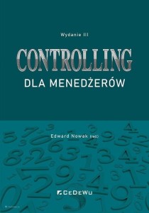CONTROLLING DLA MENEDŻERÓW W.3, RED. EDWARD NOWAK