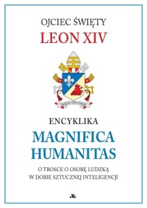 ENCYKLIKA MAGNIFICA HUMANITAS. W TROSCE O OSOBĘ...