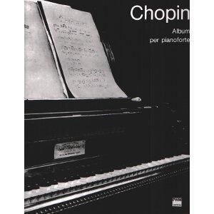 CHOPIN - ALBUM PER PIANOFORTE