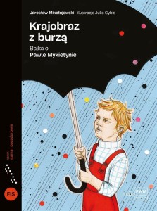 KRAJOBRAZ Z BURZĄ. BAJKA O PAWLE MYKIETYNIE