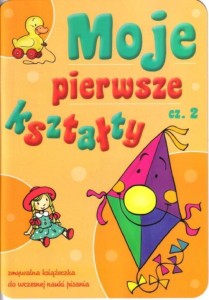 MOJE PIERWSZE KSZTAŁTY CZ.2, PRACA ZBIOROWA