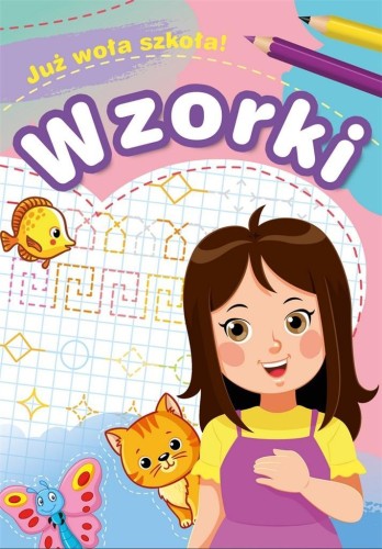 Już woła szkoła! Wzorki, Zofia Zabrzewska