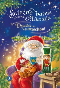 ŚNIEŻNE BAŚNIE ŚWIĘTEGO MIKOŁAJA. DZIADEK DO..