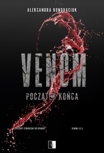 VENOM. POCZĄTEK KOŃCA, ALEKSANDRA KONDRACIUK
