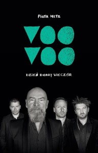 VOO VOO. DZIEŃ DOBRY WIECZÓR, PIOTR METZ