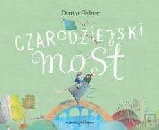 CZARODZIEJSKI MOST, DOROTA GELLNER