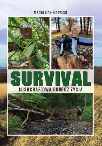 SURVIVAL. BUSHCRAFTOWA PODRÓŻ ŻYCIA
